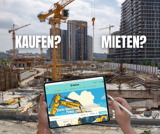 Baumaschinen mieten oder kaufen? Alle Vorteile im Vergleich | Novaro